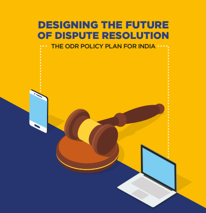 Designing the future of dispute resolution- The ODR Policy Plan for India